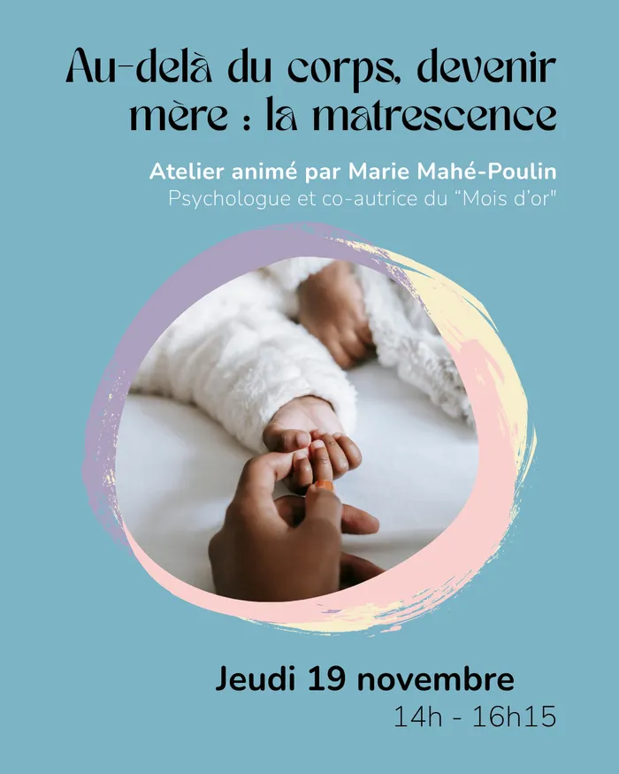 Visuel de l’événement « Au-delà du corps, devenir mère : la matrescence »