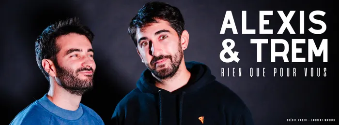 Visuel de l’événement « Rien que pour vous - Alexis & Trem »