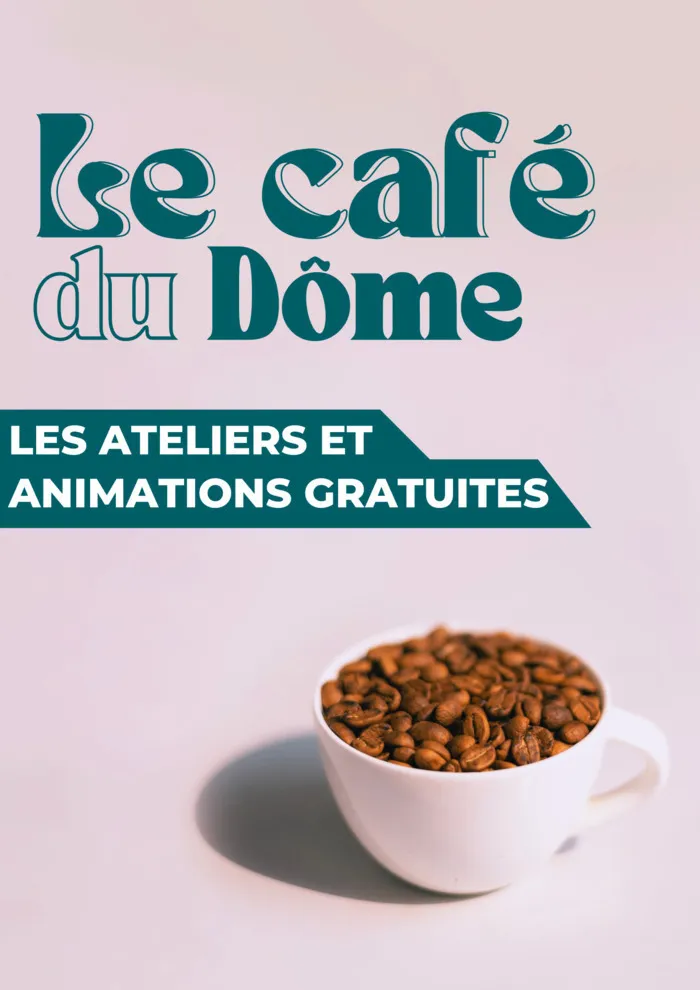 Visuel de l’événement « Les ateliers du café du Dôme »