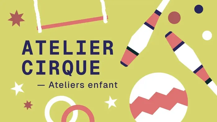 Visuel de l’événement « ATELIER CIRQUE (de 4 à 17 ans) »