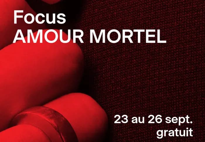 Visuel de l’événement « Focus AMOUR MORTEL »