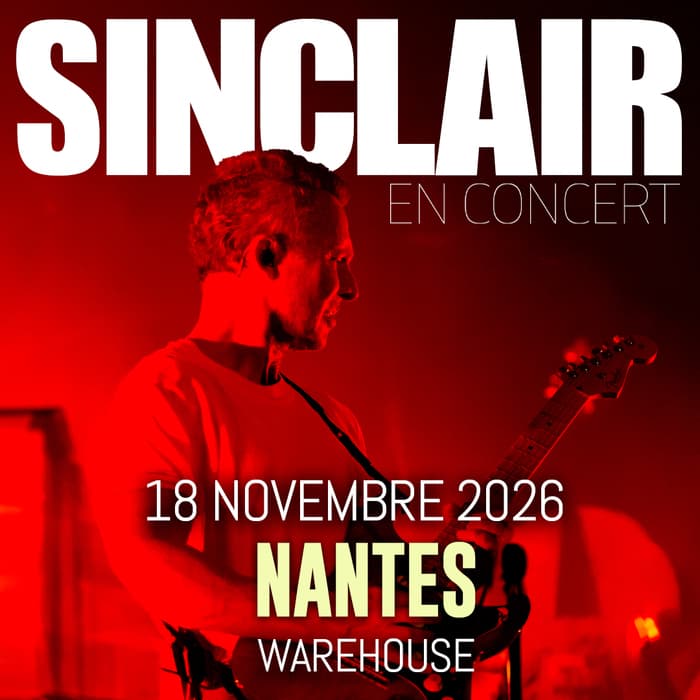 Visuel de l’événement « SINCLAIR en concert à Nantes »