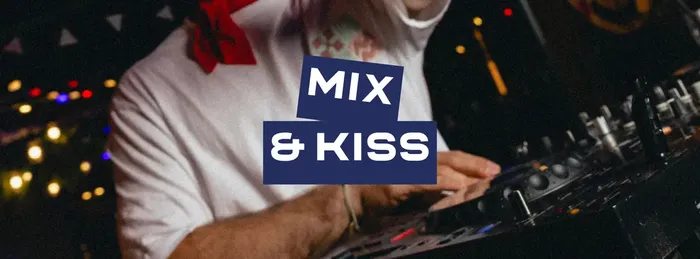 Visuel de l’événement « MIX & KISS »