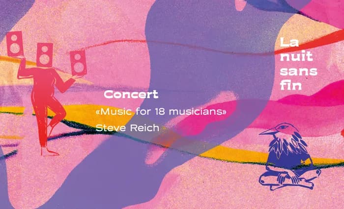 Visuel de l’événement « La nuit sans fin | "Music for 18 musicians" de Steve Reich »